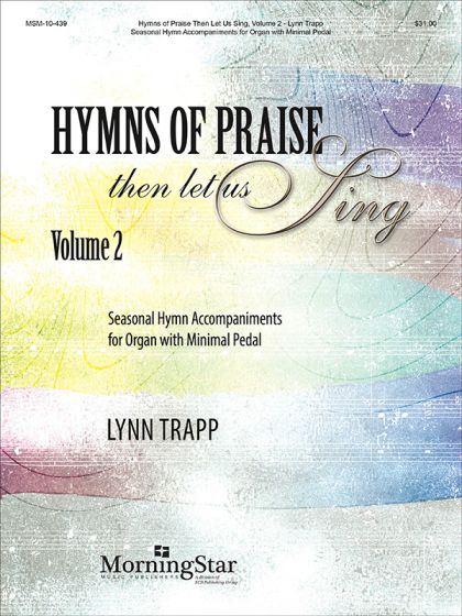 Hymns of Praise: Then Let Us Sing, Volume 2