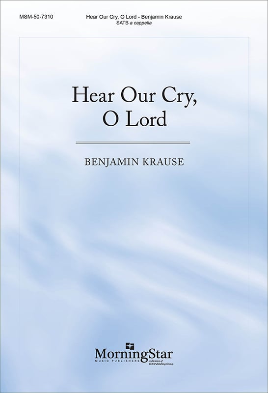 Hear Our Cry, O Lord